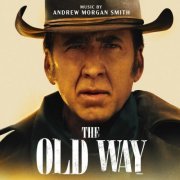 Andrew Morgan Smith - The Old Way (Original Score Soundtrack) (2023) [Hi-Res]