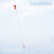 Sylvie Courvoisier - To Be Other-Wise (2024)