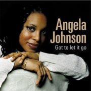 Angela Johnson - Got to Let It Go (2005)