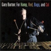 Gary Burton - For Hamp, Red, Bags, and Cal (2001) FLAC