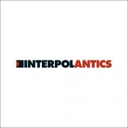 Interpol - Antics (The Twentieth Anniversary Edition) (2024)