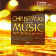 Anonymous 4 - Christmas Music from Medieval Hungary (1996)