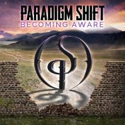 Paradigm Shift - Becoming Aware (2016)