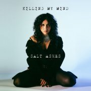 Salt Ashes - Killing My Mind (2021) Hi-Res