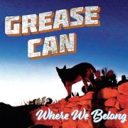 Grease Can - Where We Belong (2024)