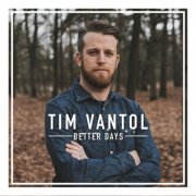 Tim Vantol - Better Days (2020)