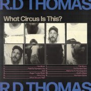 R.D. Thomas - What Circus Is This? (2022)