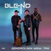 Gendrickson Mena Trio - Blend (2022) Hi Res