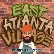 Kenny Banks Jr. - East Atlanta Villiage (2024) [Hi-Res]