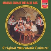 Original Alpenland Quintett - Mausig schaut mei Alte aus (1978/2026)