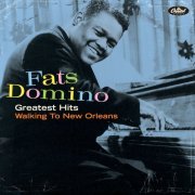 Fats Domino - Greatest Hits: Walking To New Orleans (2007)