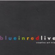 Creative Art Trio - Blue in Red Live (2003)