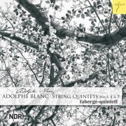 fabergé-quintett - Adolphe Blanc: String Quintets No. 3, 4 & 7 (2014) [Hi-Res]