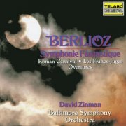 David Zinman - Berlioz: Symphonie fantastique, Roman Carnival Overture & Les francs-juges Overture (1991)