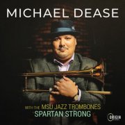 Michael Dease - MSU Jazz Trombones: Spartan Strong (2026)