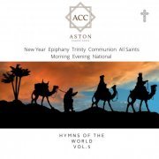 Ian watts, All Saints Aston Church Choir - Hymns Collection (Hymns of the World. New Year, Epiphany, Trinity, Communion, All Saints, Morning, Evening & National) (2022)