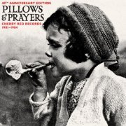 VA - Pillows And Prayers: Cherry Red Records 1981-1984 (40th Anniversary Edition) (2022)