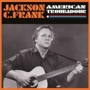 Jackson C Frank - American Troubadour (2019)