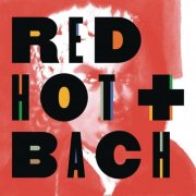 VA - Red Hot + Bach (Deluxe Version) (2014) [Hi-Res]