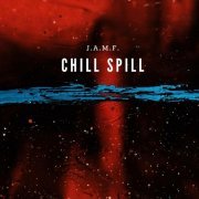 J.A.M.F. - Chill Spill (2020)