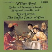 The English Consort of Viols, Lynne Dawson - William Byrd: Songs and ensemble music (1994)