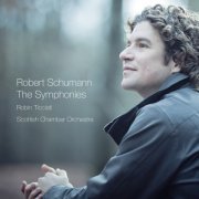 Robin Ticciati, Scottish Chamber Orchestra - Schumann: The Symphonies (2014) [Hi-Res]