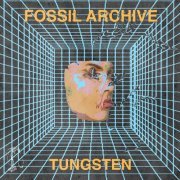 Fossil Archive - Tungsten (2021)