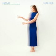 Vanessa Wagner - Philip Glass: The Complete Piano Etudes (2025) [Hi-Res]