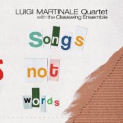 Luigi Martinale Quartet - Songs Not Words (2021)