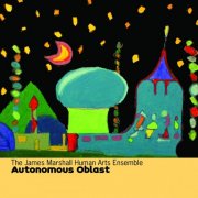 The James Marshall Human Arts Ensemble - Autonomous Oblast (2008)
