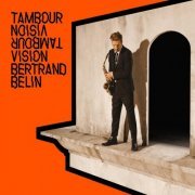 Bertrand Belin - Tambour Vision (Nouvelle édition) (2022) [Hi-Res]