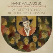 Hank Williams, Jr. and Mike Curb Congregation - All For The Love Of Sunshine: 25 Greatest Songs (2026)