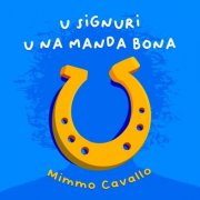 Mimmo Cavallo - U Signuri u na manda bona (2026)