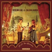 Caleb Klauder, Reeb Willms - Oh Do You Remember (2012)