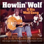 Howlin’ Wolf & His Wolf Gang - Howlin' Wolf At 1815 Club 1975 (2022)