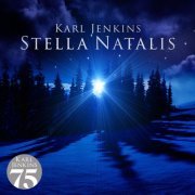 Karl Jenkins - Stella Natalis (2009/2019)