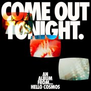 Hello Cosmos - Come Out Tonight (2025) Hi-Res