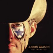 Aaron Watson - The Underdog (2015)