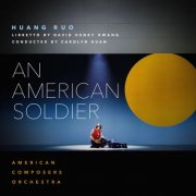 American Composers Orchestra & Carolyn Kuan - Huang Ruo: An American Soldier (2025) Hi-Res