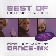 Helene Fischer - Best of: Der Ultimative Dance-Mix (2011) CD-Rip