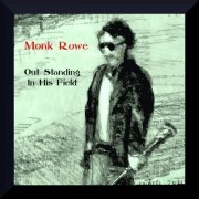 Monk Rowe - Out Standing in His Field (2021)