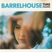 Barrelhouse ‎– Time Frames (1998)