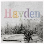 Hayden - The Place Where We Lived (2009)
