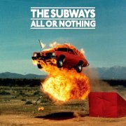 The Subways - All or Nothing (Deluxe Edition) (2008/2020)