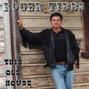 Roger Tibbs - This Ole House (2009)