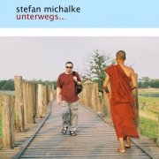 Stefan Michalke - Unterwegs... (2021)