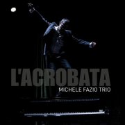 Michele Fazio Trio - L'acrobata (2014)