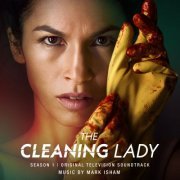 Mark Isham - The Cleaning Lady: Season 1 (Original Television Soundtrack) (2022) [Hi-Res]