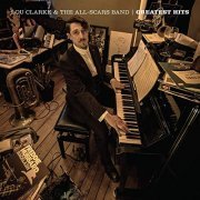 Lou Clarke and the All-Scars Band - Greatest Hits (2019)