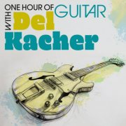 Del Kacher - One Hour of Guitar with Del Kacher (2025 Remaster from the Original Alshire Tapes) (2025) [Hi-Res]